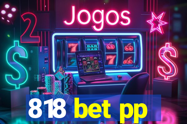 818 bet pp